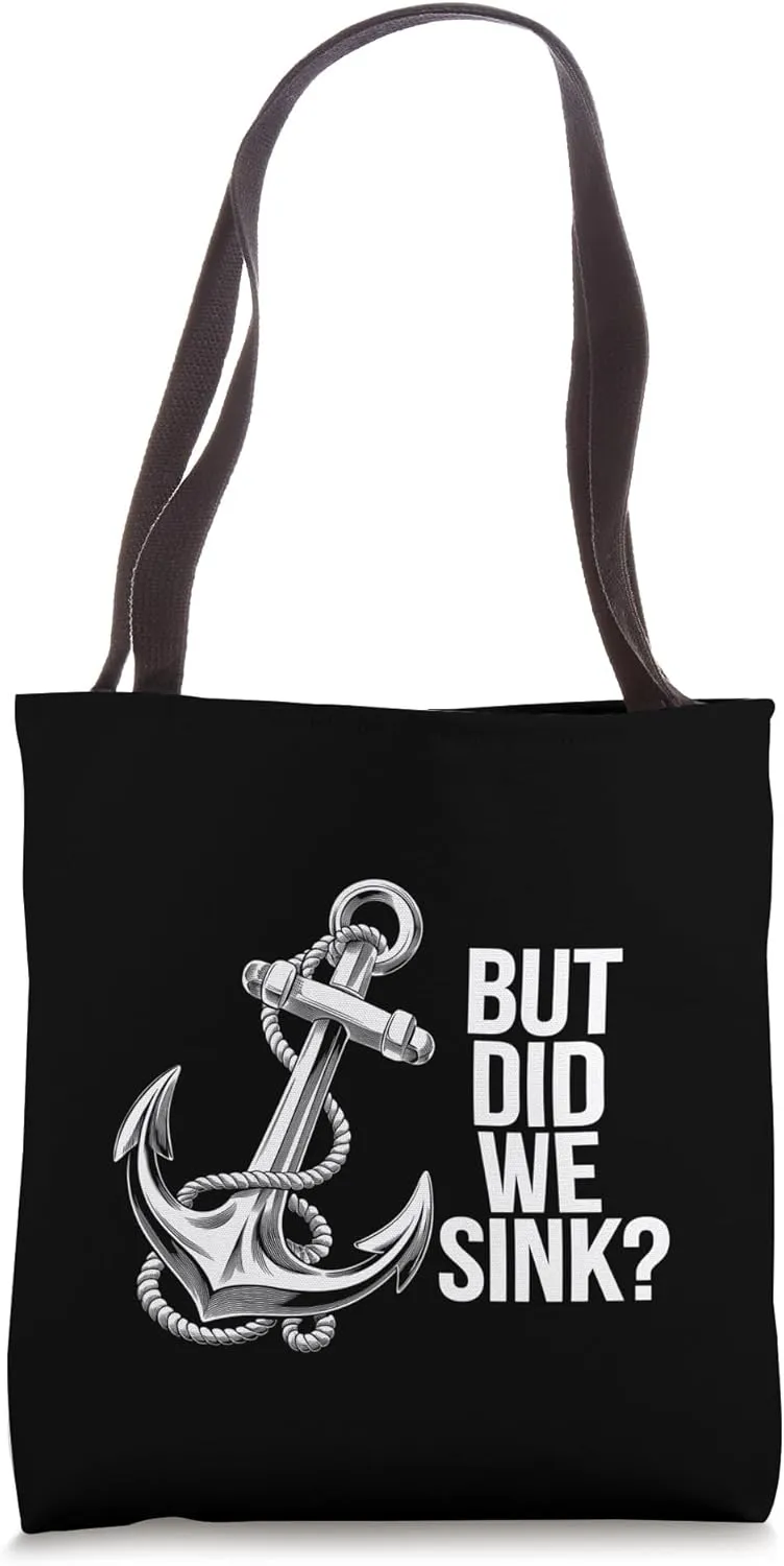 Anchor Did We Sink Funny Sailing Boating Captain Gift Tote Bag