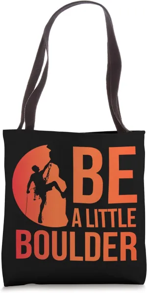 Be A Little Boulder Rock Climbing Athlete Tote Bag
