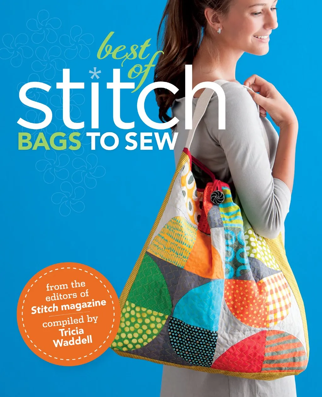 Best of Stitch: Bags to Sew Paperback – April 30, 2013