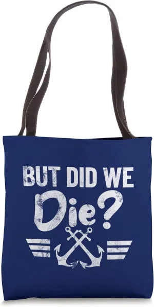 BUT DID WE DIE? Marine style with anchor retro design Tote Bag