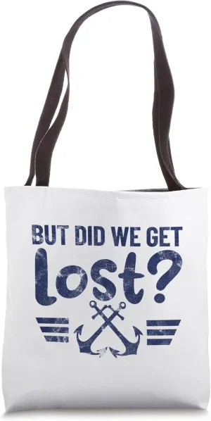 BUT DID WE GET LOST? Funny marine style anchor retro design Tote Bag