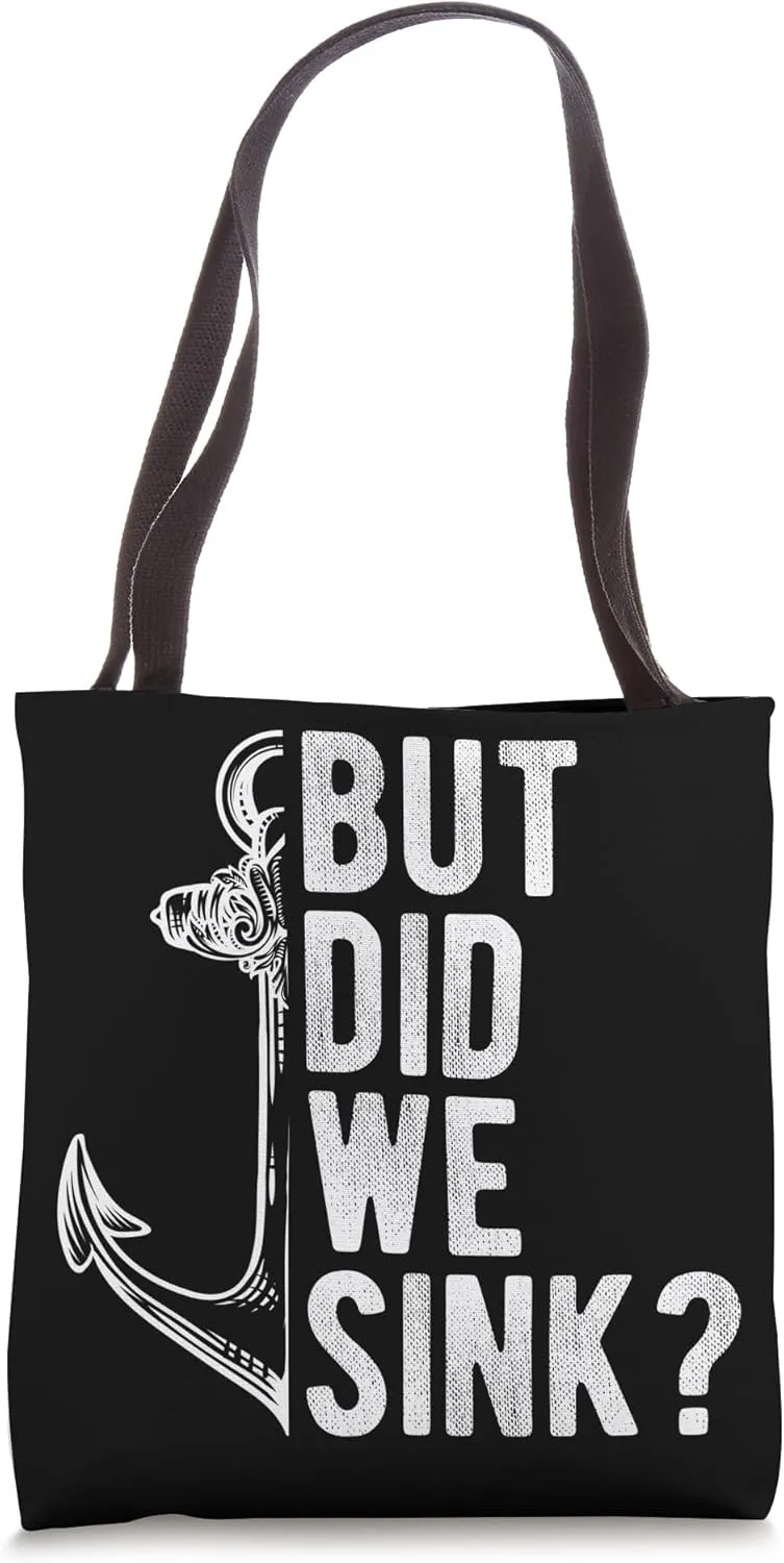 BUT DID WE SINK? Boating Adventure Pontoon Flatboat Trip Tote Bag