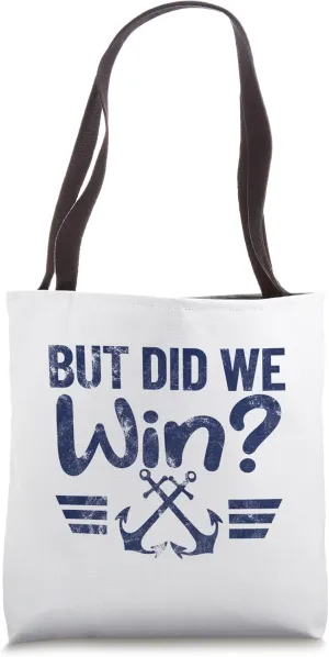 BUT DID WE WIN? Funny marine style with anchor retro design Tote Bag