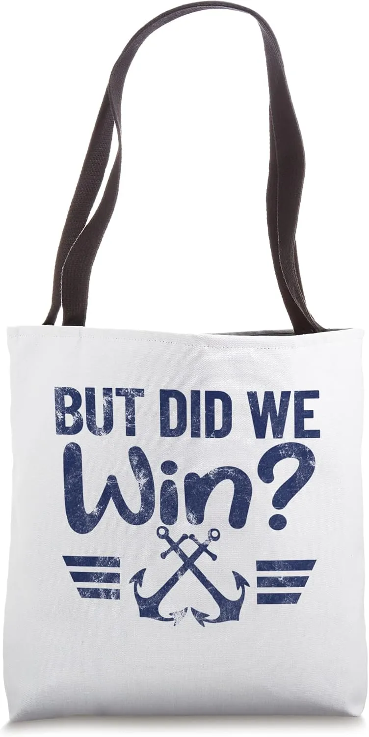 BUT DID WE WIN? Funny marine style with anchor retro design Tote Bag