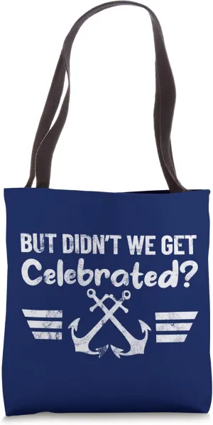 BUT DIDN'T WE GET CELEBRATED?! Marine anchor retro design Tote Bag