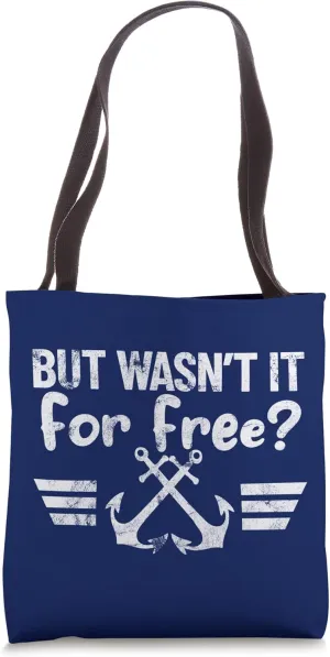 BUT WASN'T IT FOR FREE? Marine style anchor retro design Tote Bag