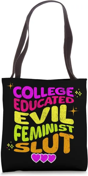 College Educated Evil Feminist Slut Funny Print Tote Bag