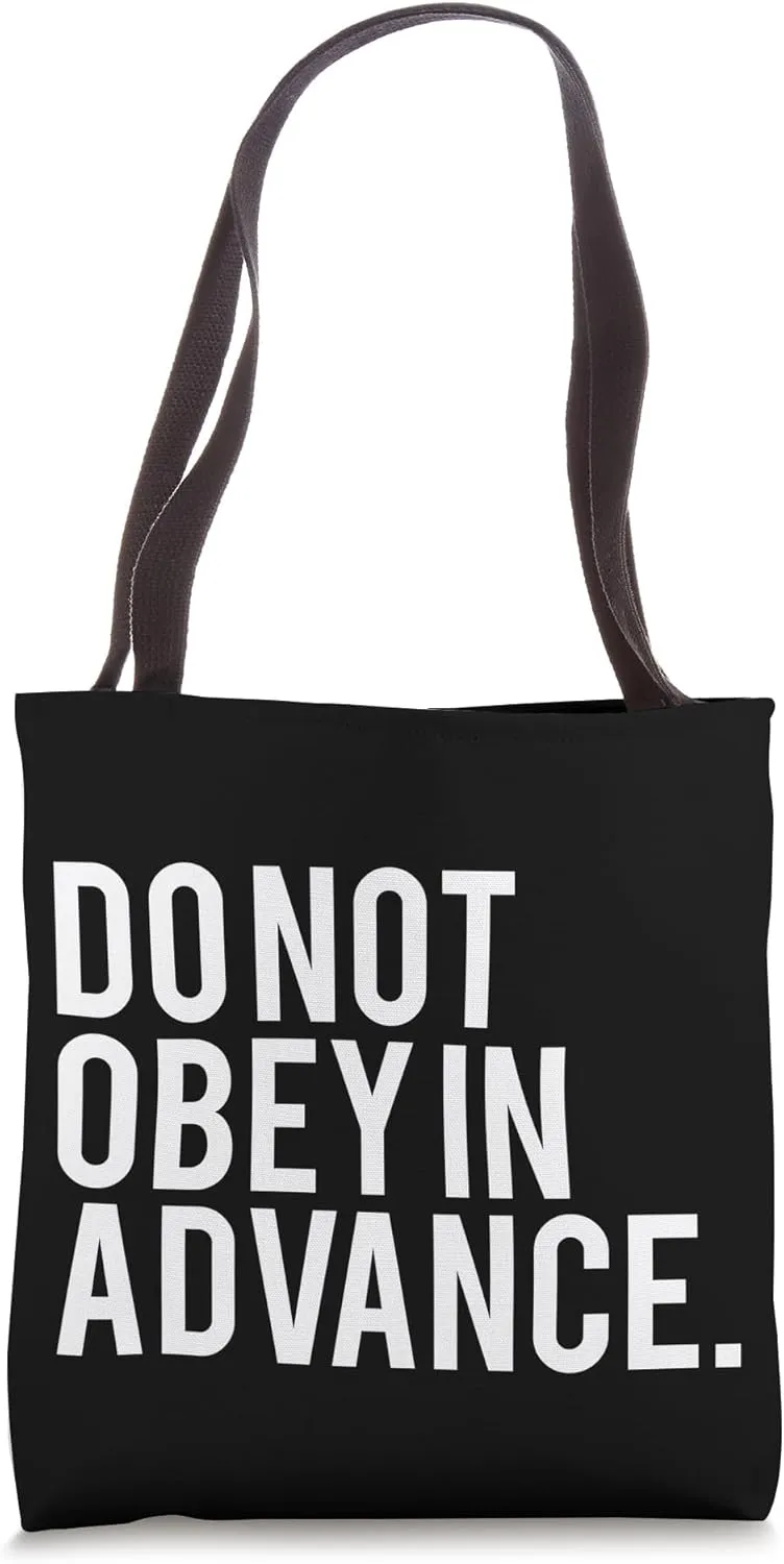 Do Not Obey In Advance (white print) Tote Bag