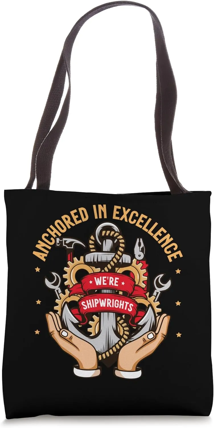Excellence in Every Anchor: Shipwrights Unite! Shipwright Tote Bag