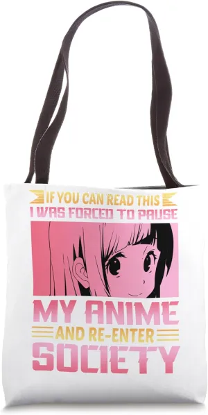 Forced To Pause My Anime And Re-Enter Society - Nice Fan Tote Bag