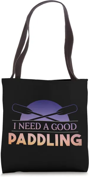 Funny I Need A Good Paddling White Water Rafting Tote Bag