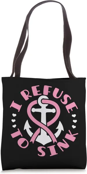 I Refuse To Sink Anchor Breast Cancer Survivor Warrior Tote Bag