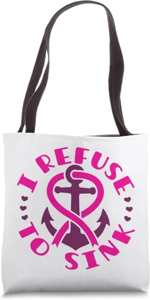 I Refuse To Sink Anchor Breast Cancer Survivor Warrior Tote Bag
