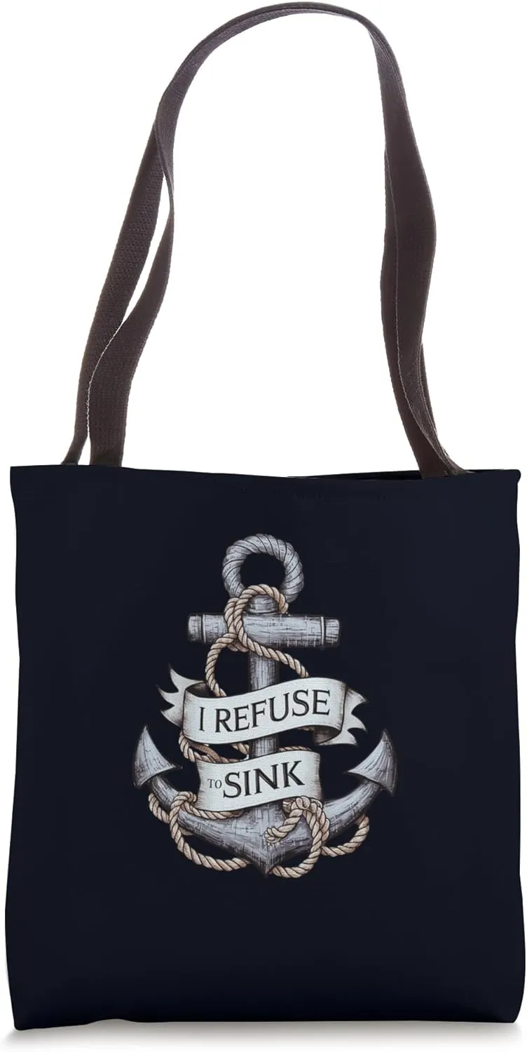 I Refuse To Sink Cool Anchor Motivational Tote Bag