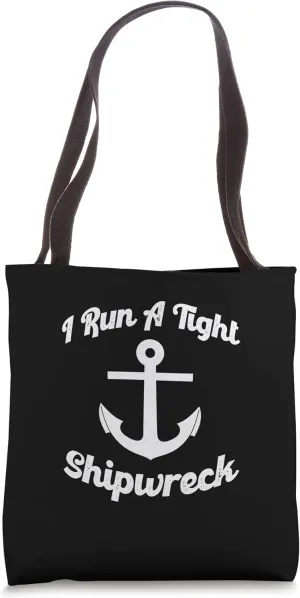 I Run A Tight Shipwreck Funny Mom Family Boss Anchor Tote Bag
