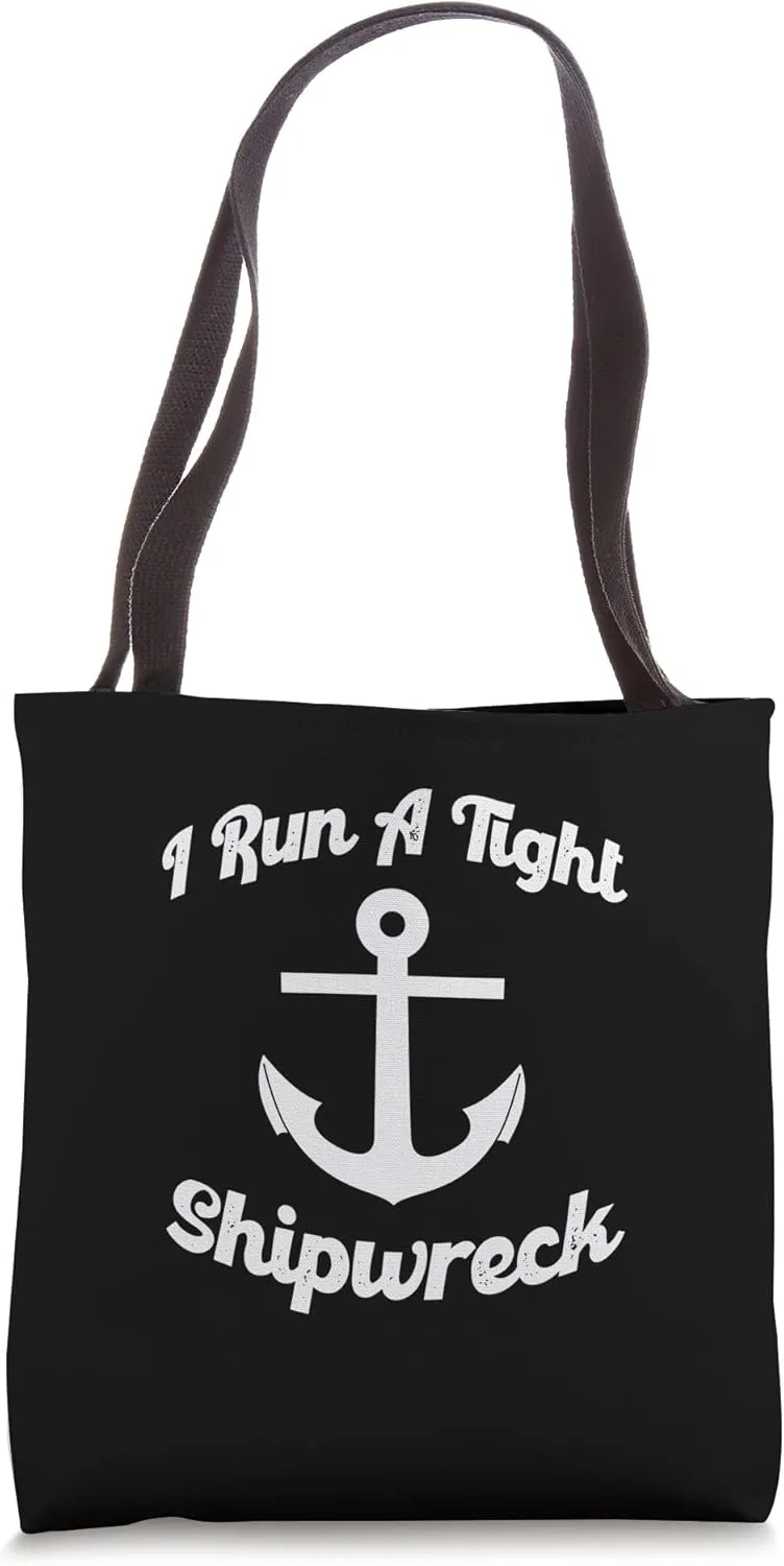 I Run A Tight Shipwreck Funny Mom Family Boss Anchor Tote Bag
