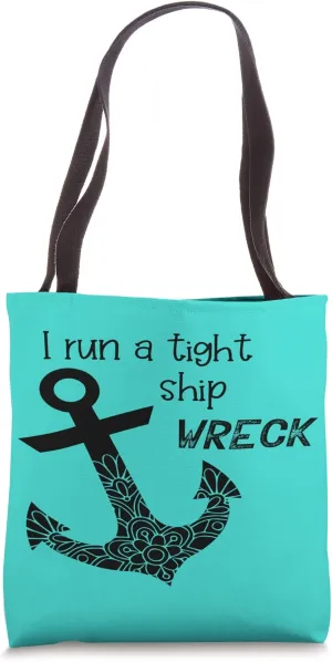 I Run A Tight Shipwreck Mom Dad Quote Tote Bag