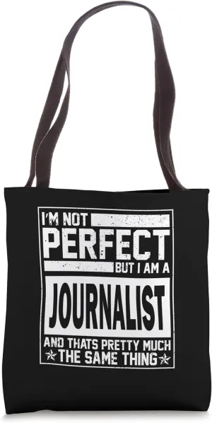Im perfect I am Journalist Tote Bag