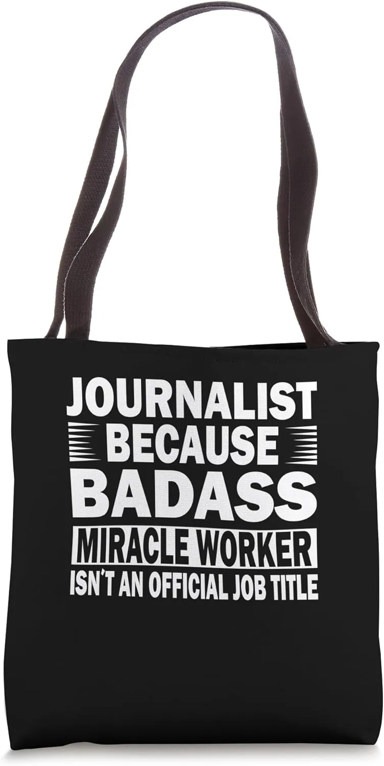 Journalist because badass miracle worker - Journalist Tote Bag