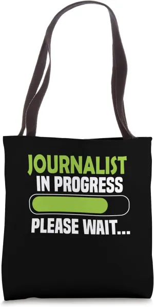 Journalist in progress - Journalist Tote Bag