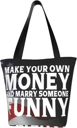 Make Your Own Money And Marry Someone Funny Fashion Shoulder Bag Large Capacity For Man Or Woman
