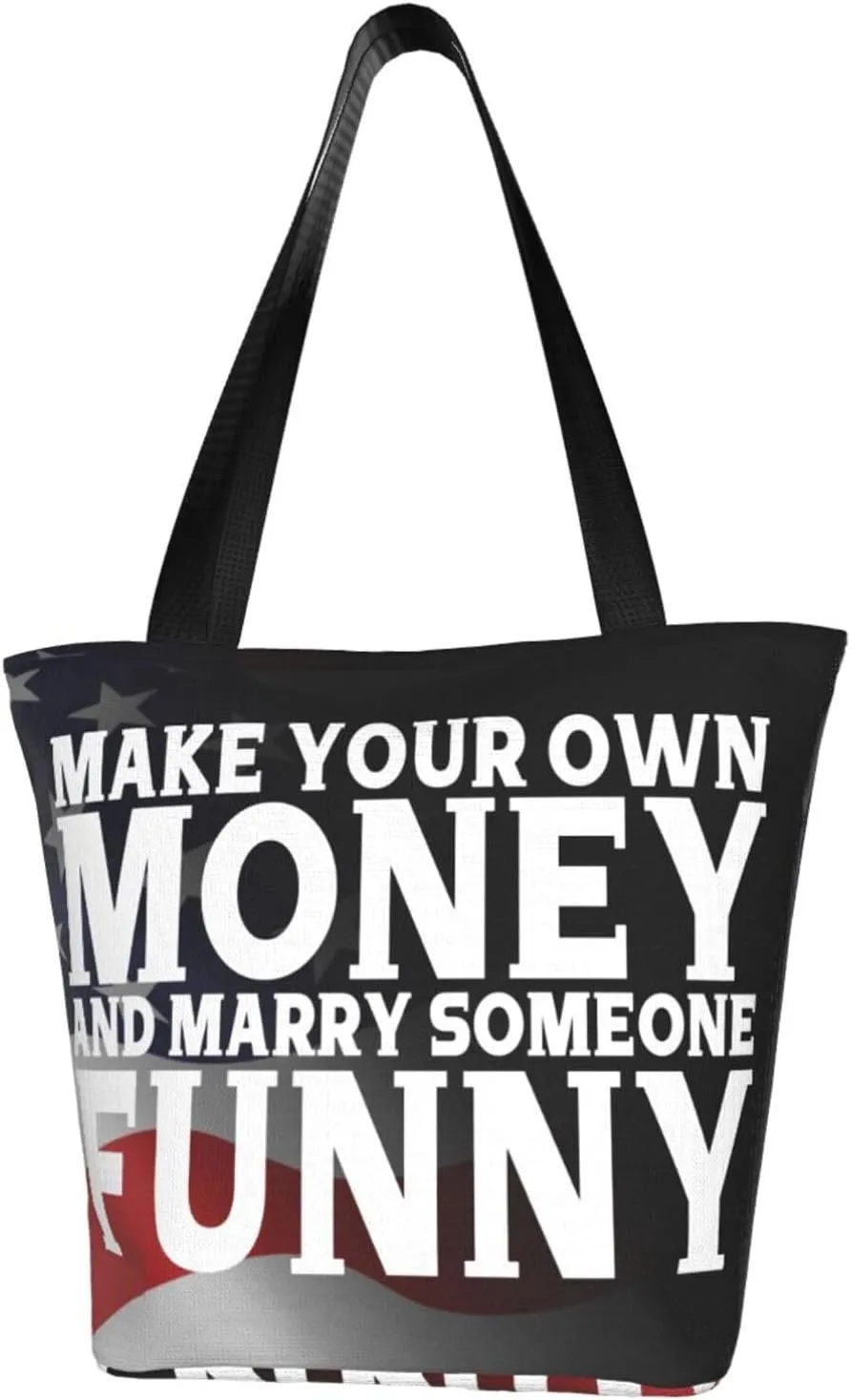 Make Your Own Money And Marry Someone Funny Fashion Shoulder Bag Large Capacity For Man Or Woman