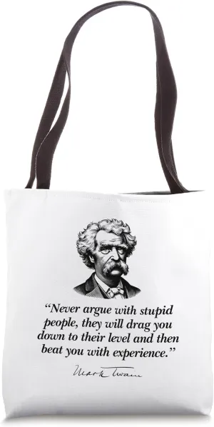 Never Argue with Stupid People Mark Twain Quote Black Print Tote Bag