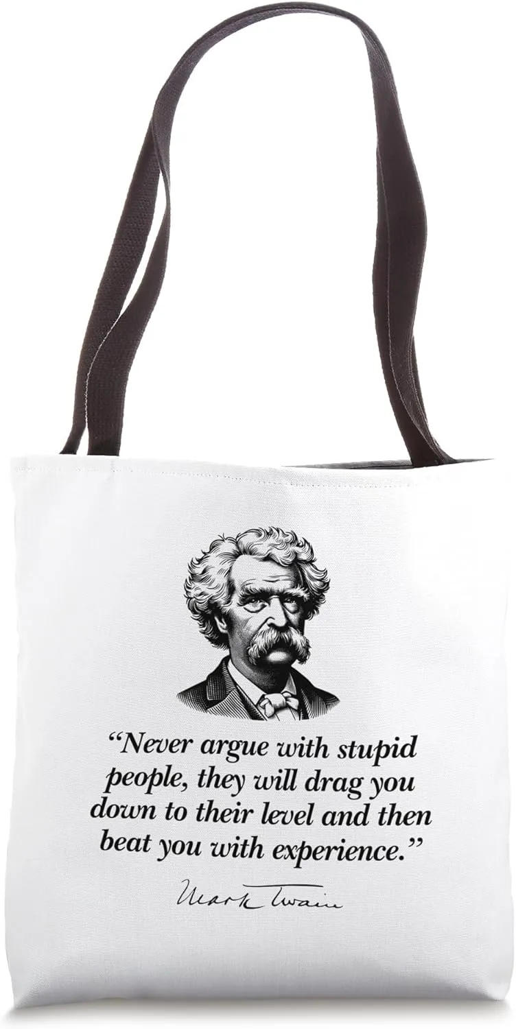 Never Argue with Stupid People Mark Twain Quote Black Print Tote Bag