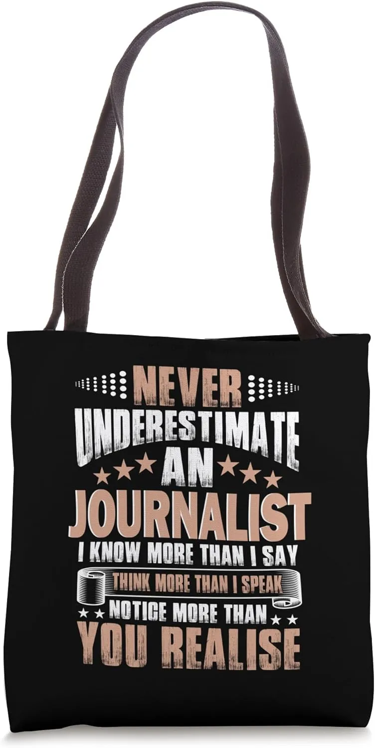 Never Underestimate an Journalist Tote Bag