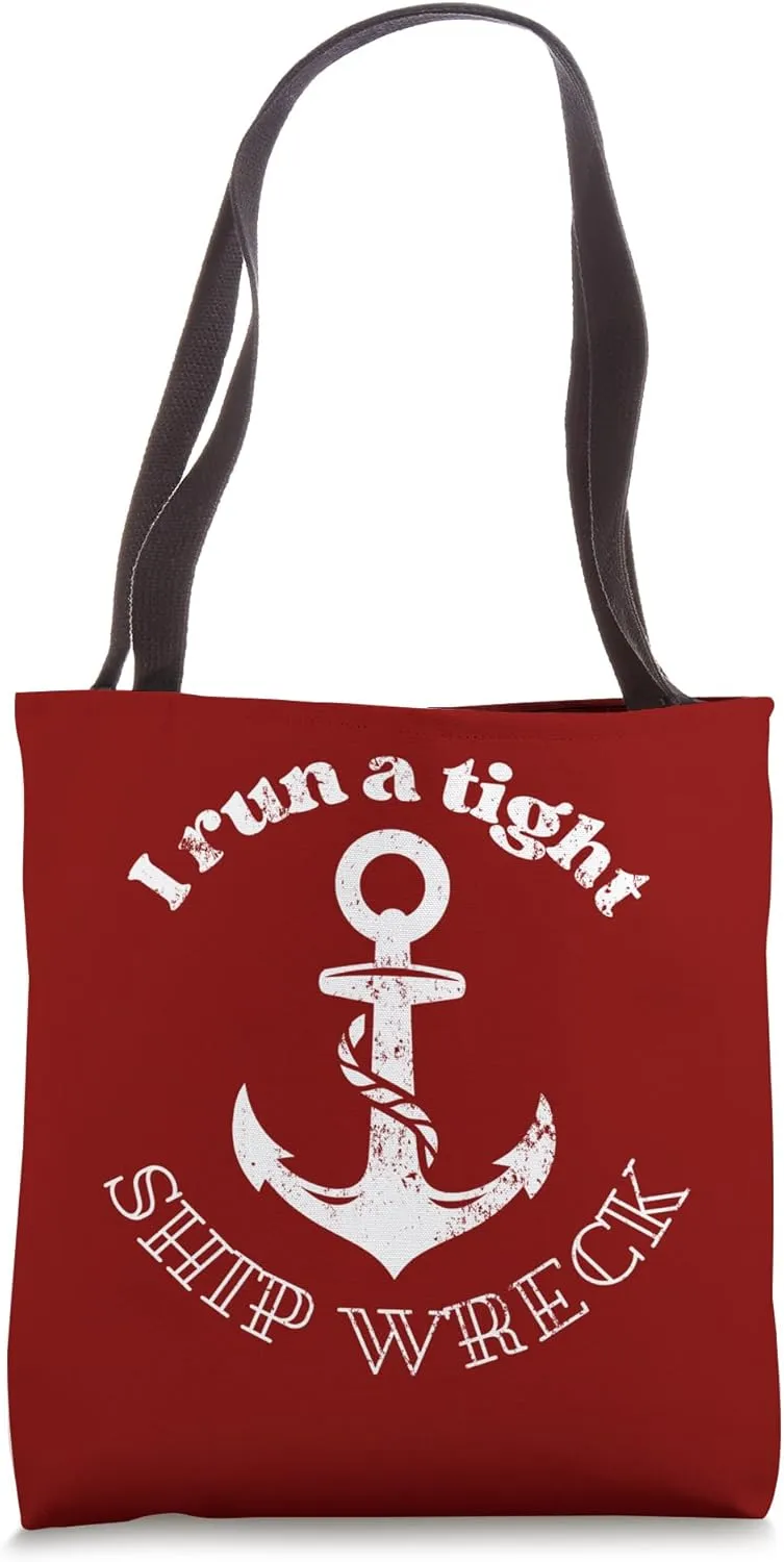 Quote I Run a Tight Shipwreck Funny saying vintage Tote Bag