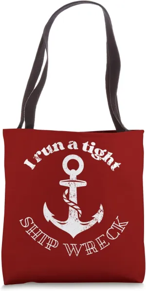 Quote I Run a Tight Shipwreck Funny saying vintage Tote Bag