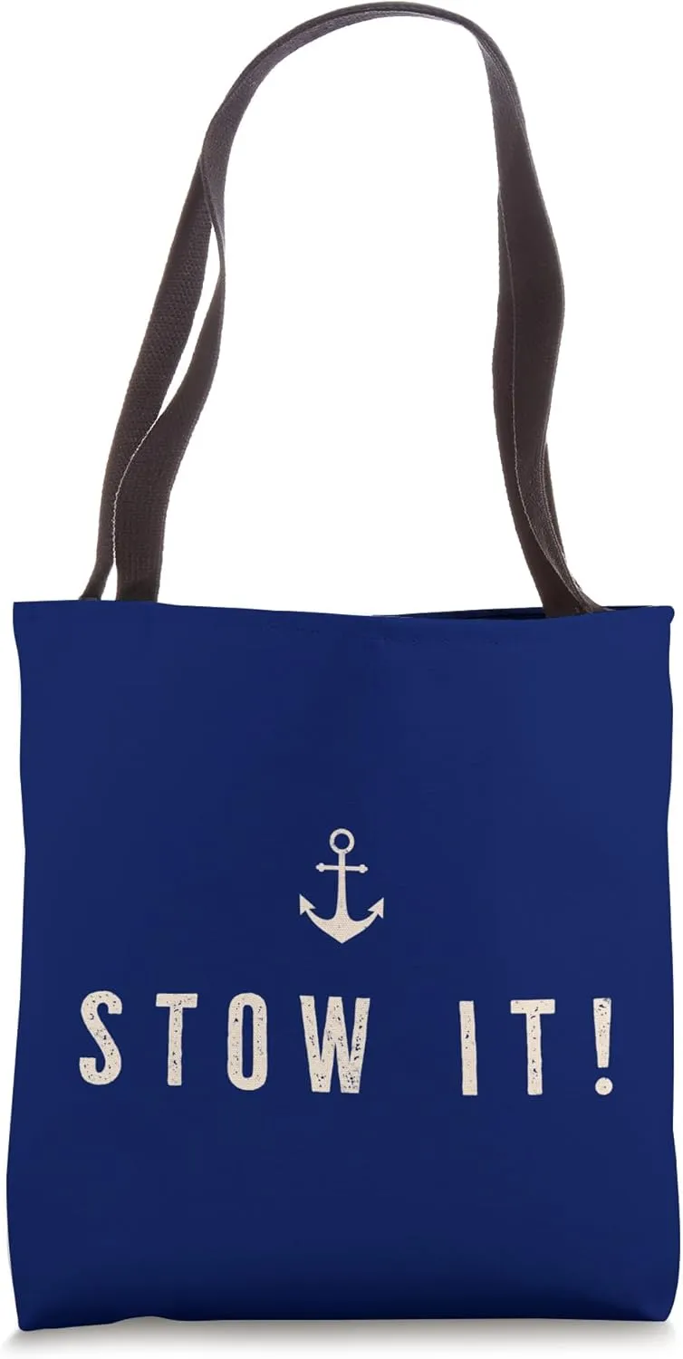 "Stow It!" Sailors Funny Sea-Going Tote Bag