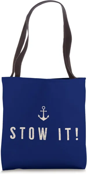 "Stow It!" Sailors Funny Sea-Going Tote Bag