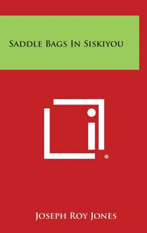 Saddle Bags in Siskiyou Hardcover – September 14, 2013