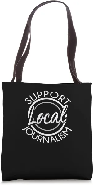 Support Your Local Journalist Tote Bag