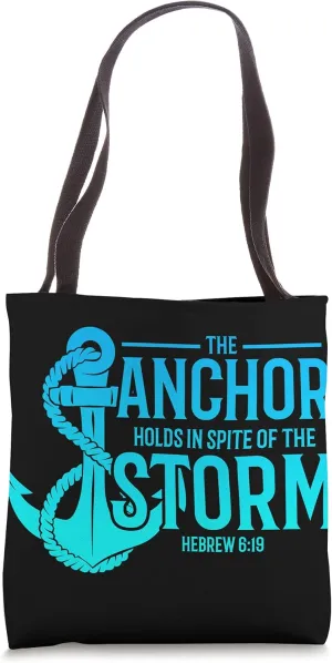 The Anchor Holds In Spite Of The Storm Hebrew 6:19 Jesus Tote Bag