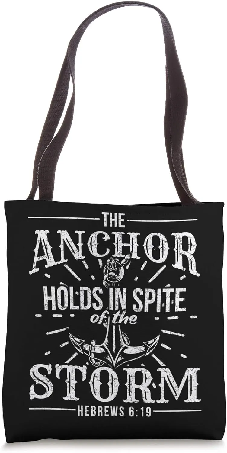 The Anchor Holds In Spite Of The Storm Prayer Tote Bag