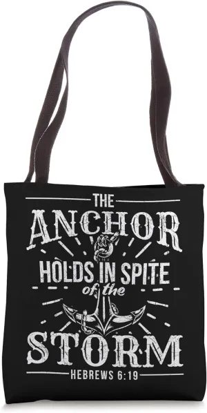 The Anchor Holds In Spite Of The Storm Prayer Tote Bag