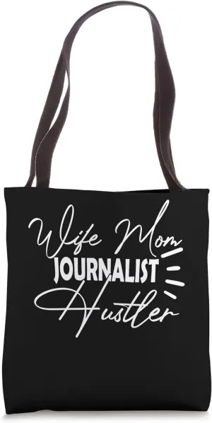 Wife Mom Journalist Hustler - Journalist Tote Bag