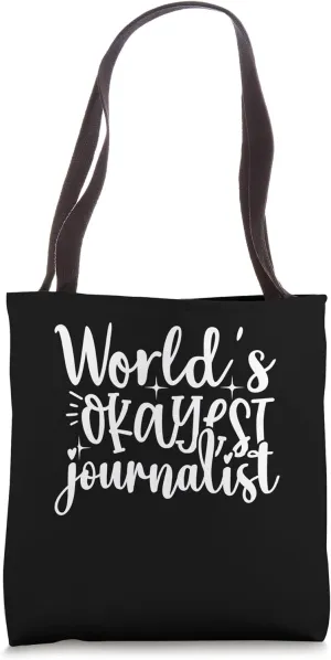 Worlds okayest Journalist Tote Bag